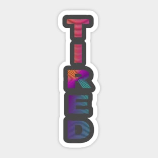 War of tired body and energetic soul Sticker